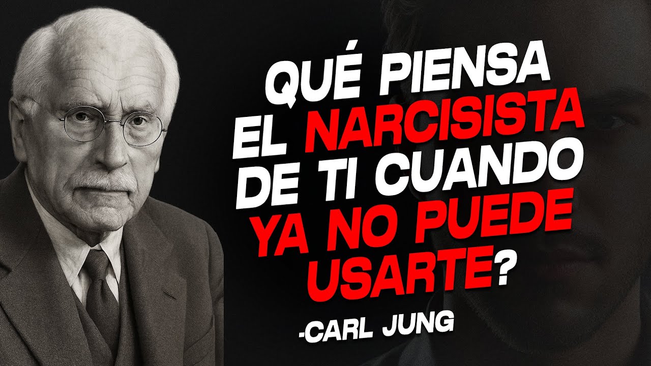 Lo Que Un Narcisista Piensa de Ti Cuando Ya No Puede Usarte | Carl Jung