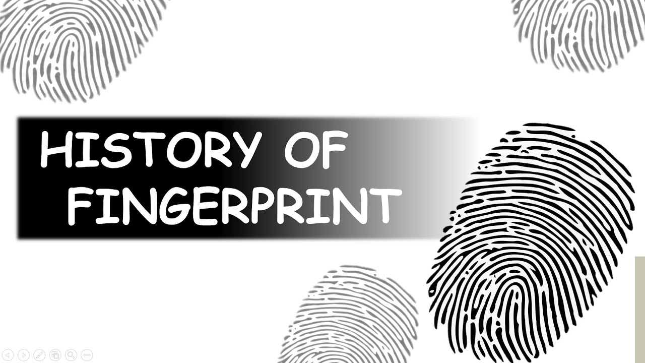 PERSONAL IDENTIFICATION- HISTORY OF FINGERPRINT
