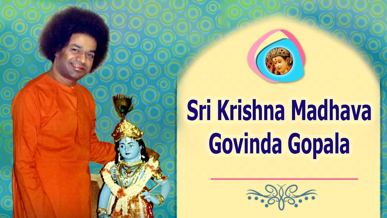 918 - Sri Krishna Madhava Govinda Gopala  |  Sathya Sai Bhajan