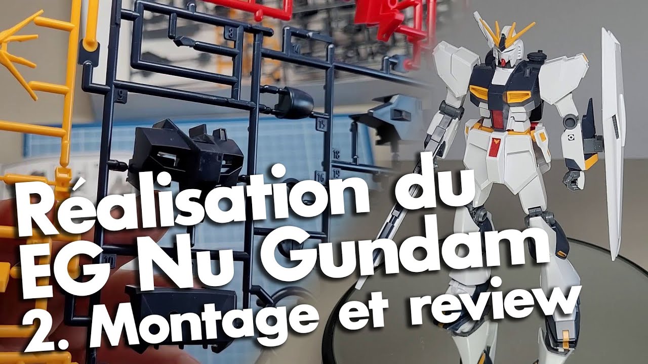 [Gunpla] Réalisation du EG Nu Gundam - 2. Montage et préparation avant peinture