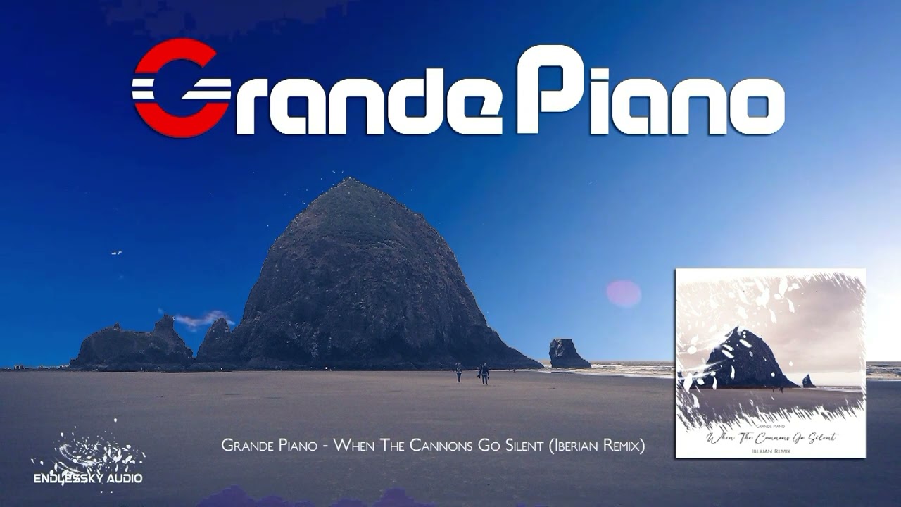 Grande Piano -  When The Cannons Go Silent (Iberian Intro Remix)