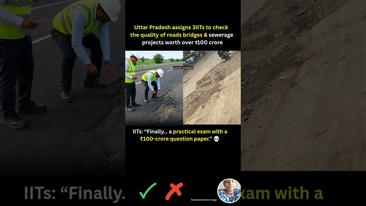 UP assigns 3IITsto check the quality of roadsbridges & sewerage projectsworth over र100 crore