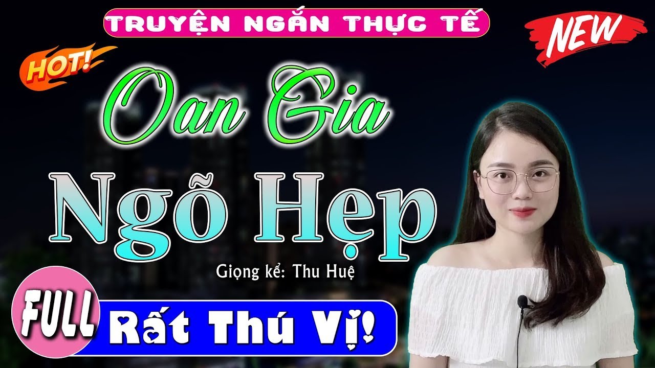 [FULL] Chuyện tình Oan Gia Ngõ Hẹp và cái kết thú vị _ Vừa nghe đã thấy tò mò