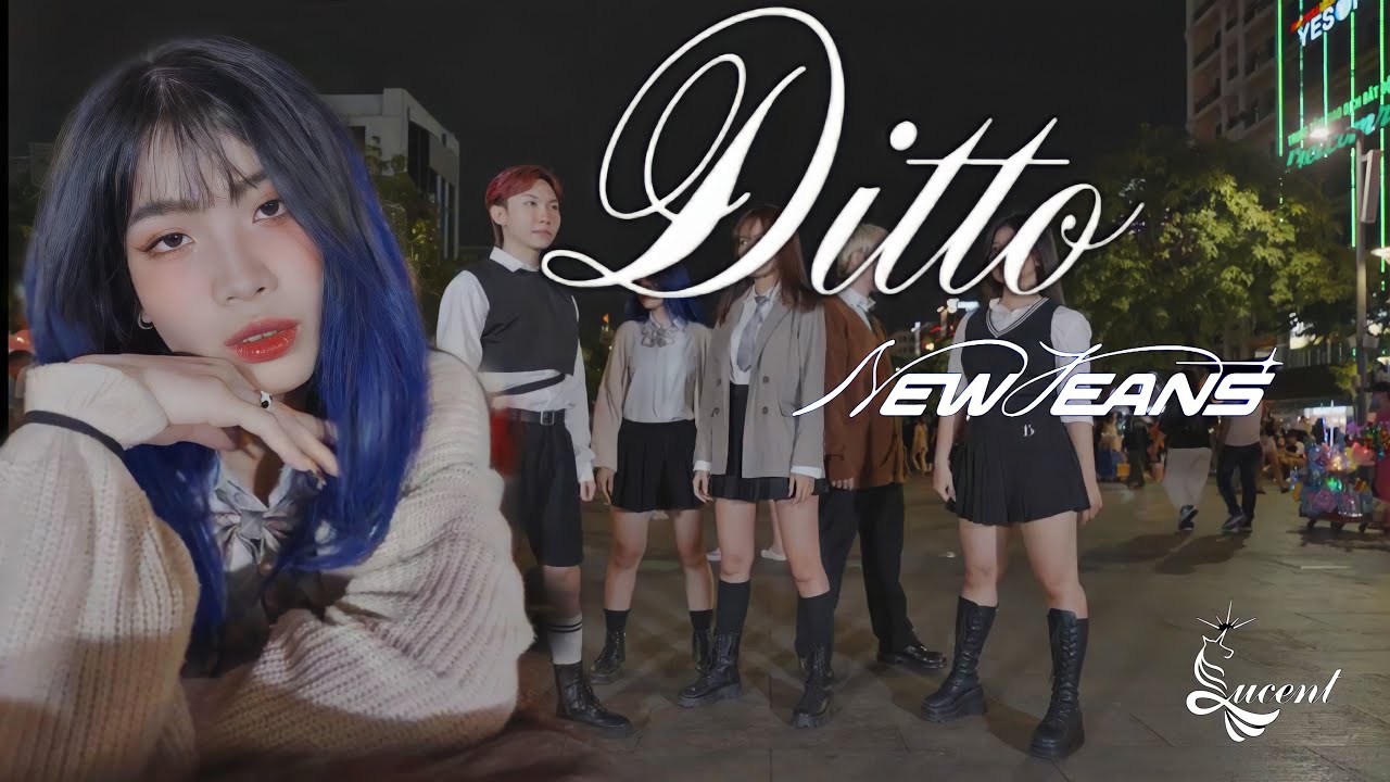 [ KPOP IN PUBLIC ] DITTO - NewJeans (뉴진스) | Lucent  Channel from VietNam