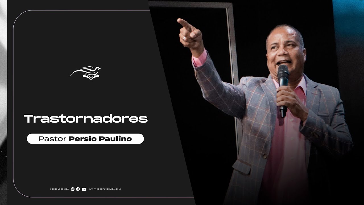 Pastor Persio Paulino - TRASTORNADORES