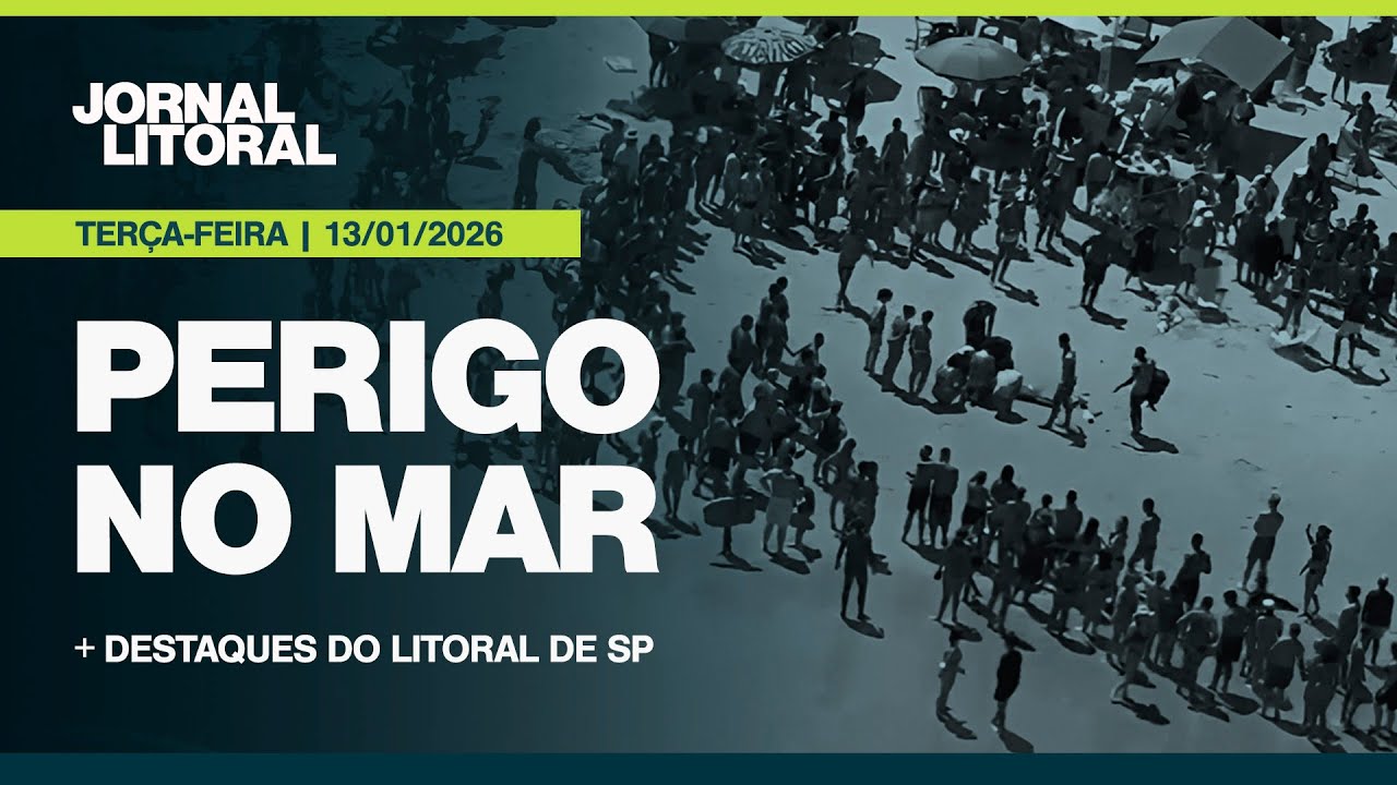 JL AO VIVO: LITORAL TEM 30 MORTES POR AFOGAMENTO DESDE INICIO DA TEMPORADA DE VERÃO EM SP | 13.01.26