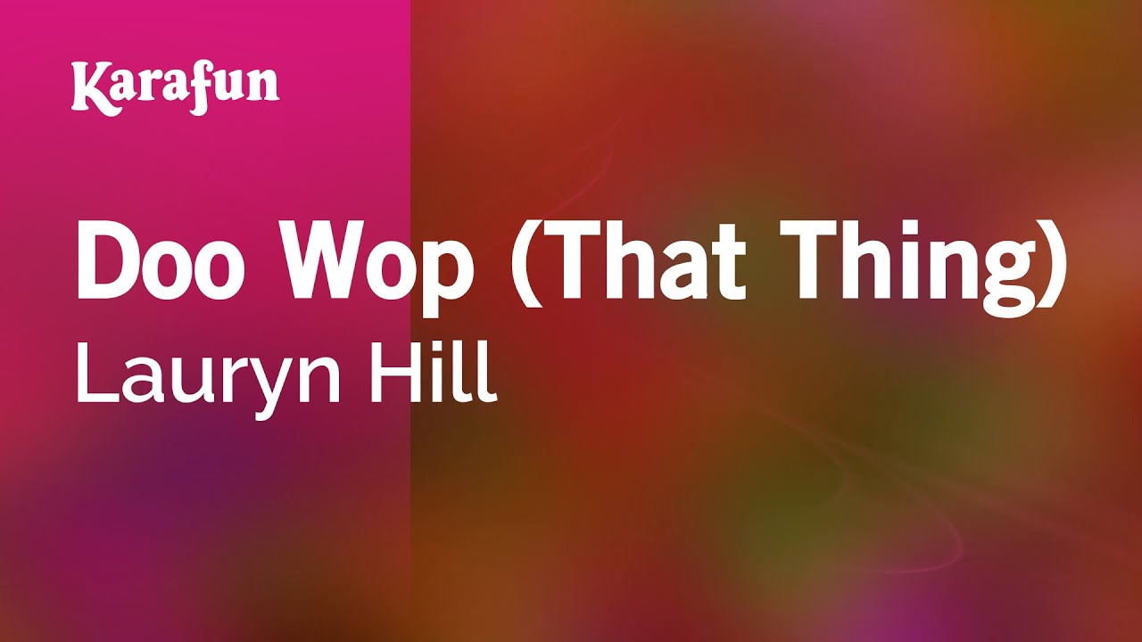 Doo Wop (That Thing) - Lauryn Hill | Karaoke Version | KaraFun