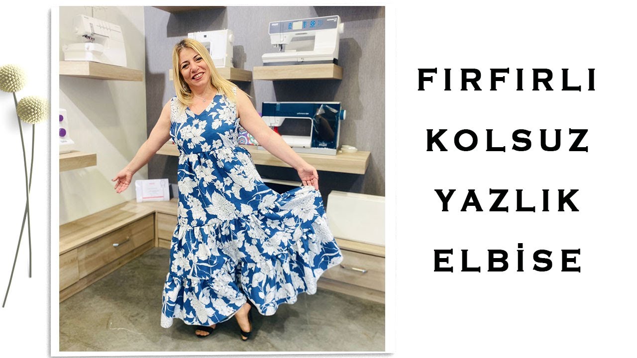 FIRFIRLI KOLSUZ YAZLIK ELBİSE DİKİMİ