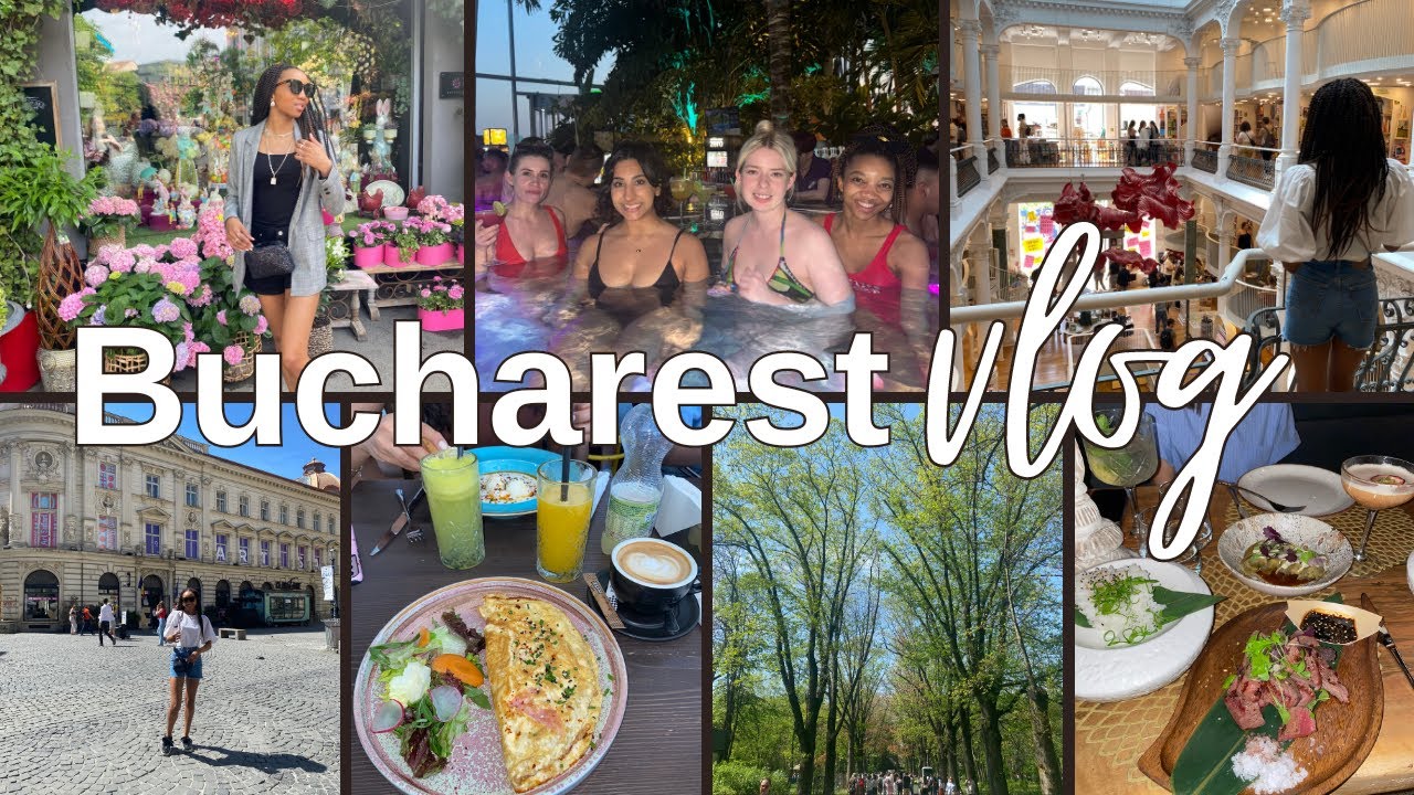 BUCHAREST VLOG | therme spa, restaurants and sight seeing recommendations