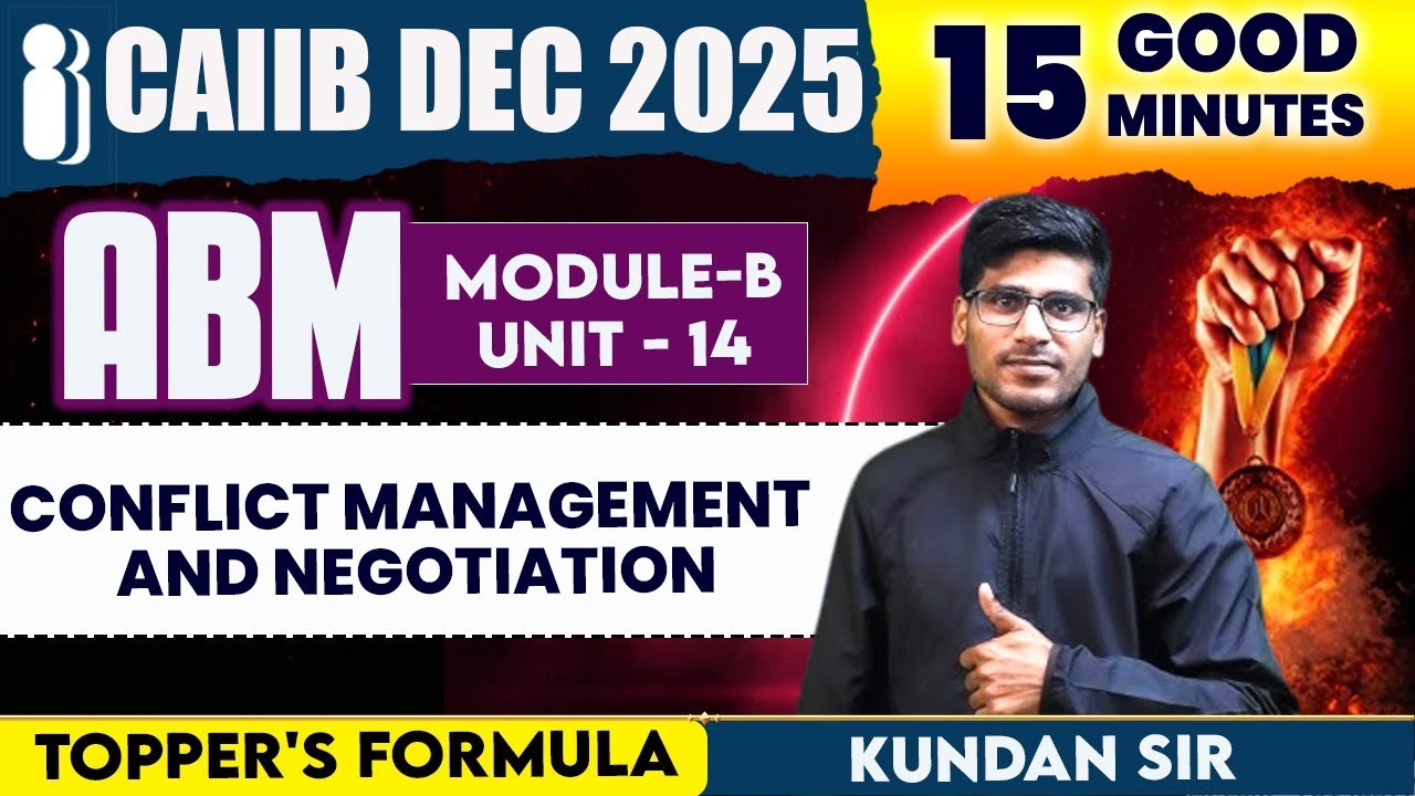CAIIB Dec 2025 | ABM Module B Unit 15 Conflict Management & Negotiation Important Qs & Case Studies