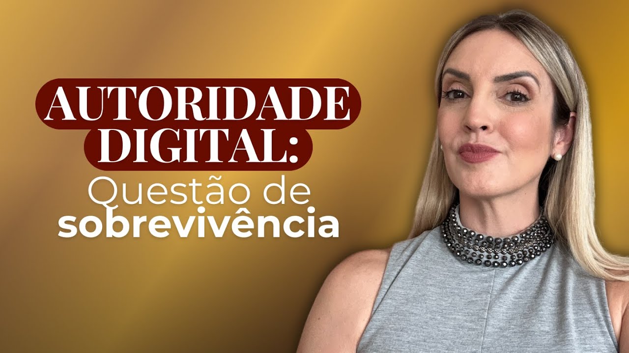 POR QUE TER AUTORIDADE DIGITAL &Eacute; A &Uacute;NICA MANEIRA DE SOBREVIVER NO MERCADO ATUAL