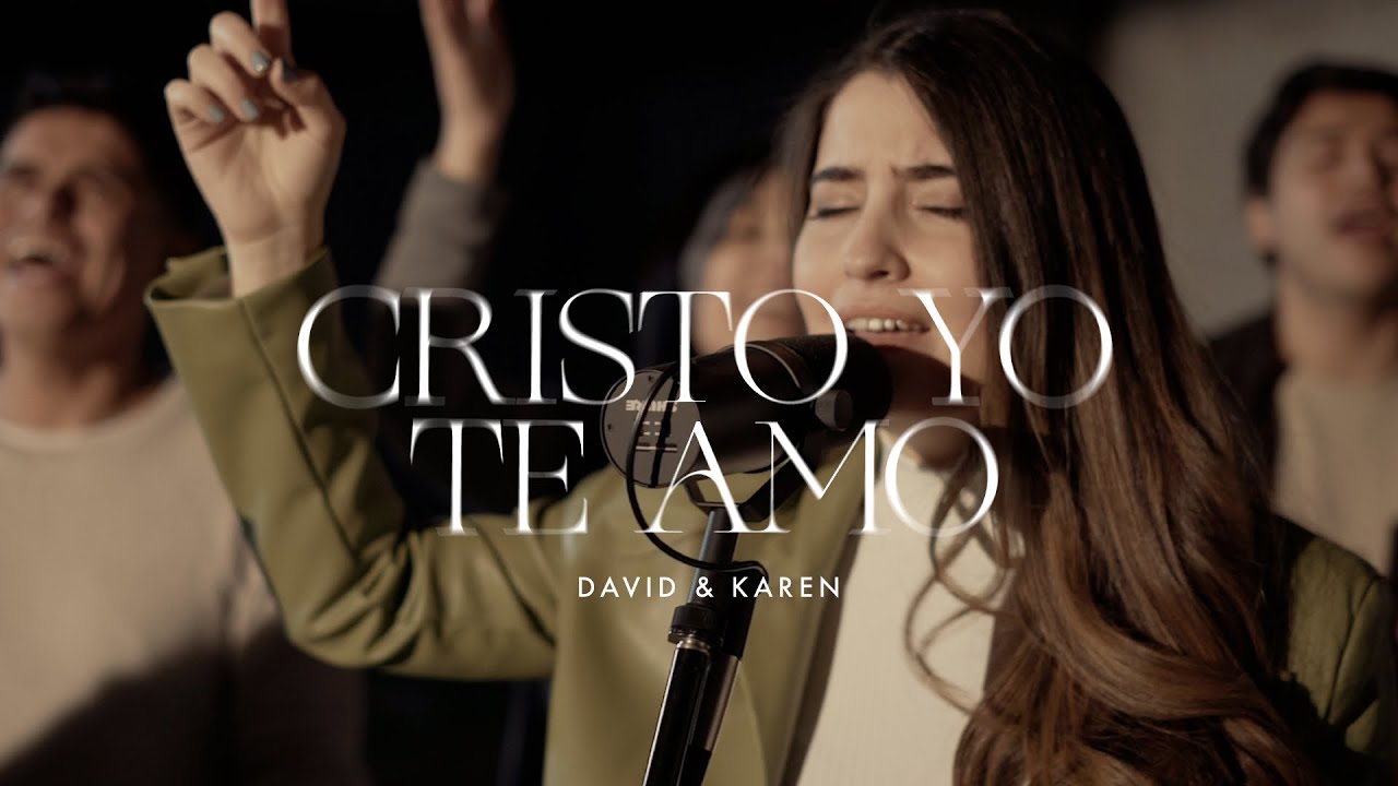 David & Karen - Cristo Yo Te Amo (Video Oficial)