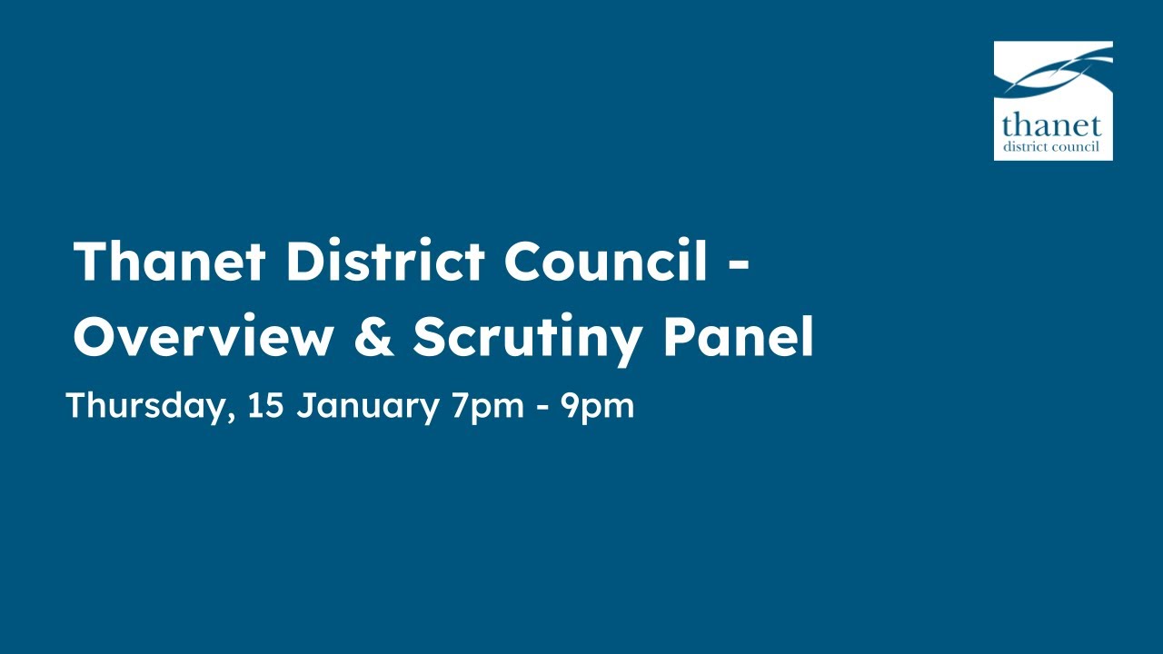 Thanet District Council - Overview & Scrutiny Panel - 15 January 2026