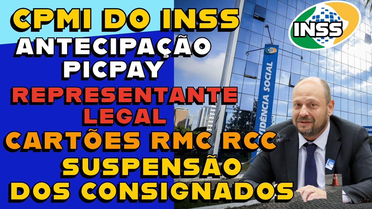 🟤 CPMI DO INSS ANTECIPAÇÃO PICPAY REPRESENTANTE LEGAL CARTÕES RMC RCC SUSPENSÃO DOS CONSIGNADOS 