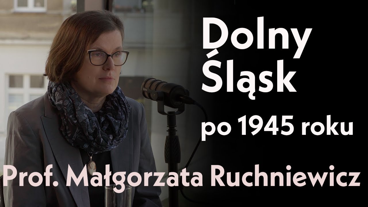 Obca ziemia, nowy dom. Dolny Śląsk po 1945 roku. Prof. Małgorzata Ruchniewicz