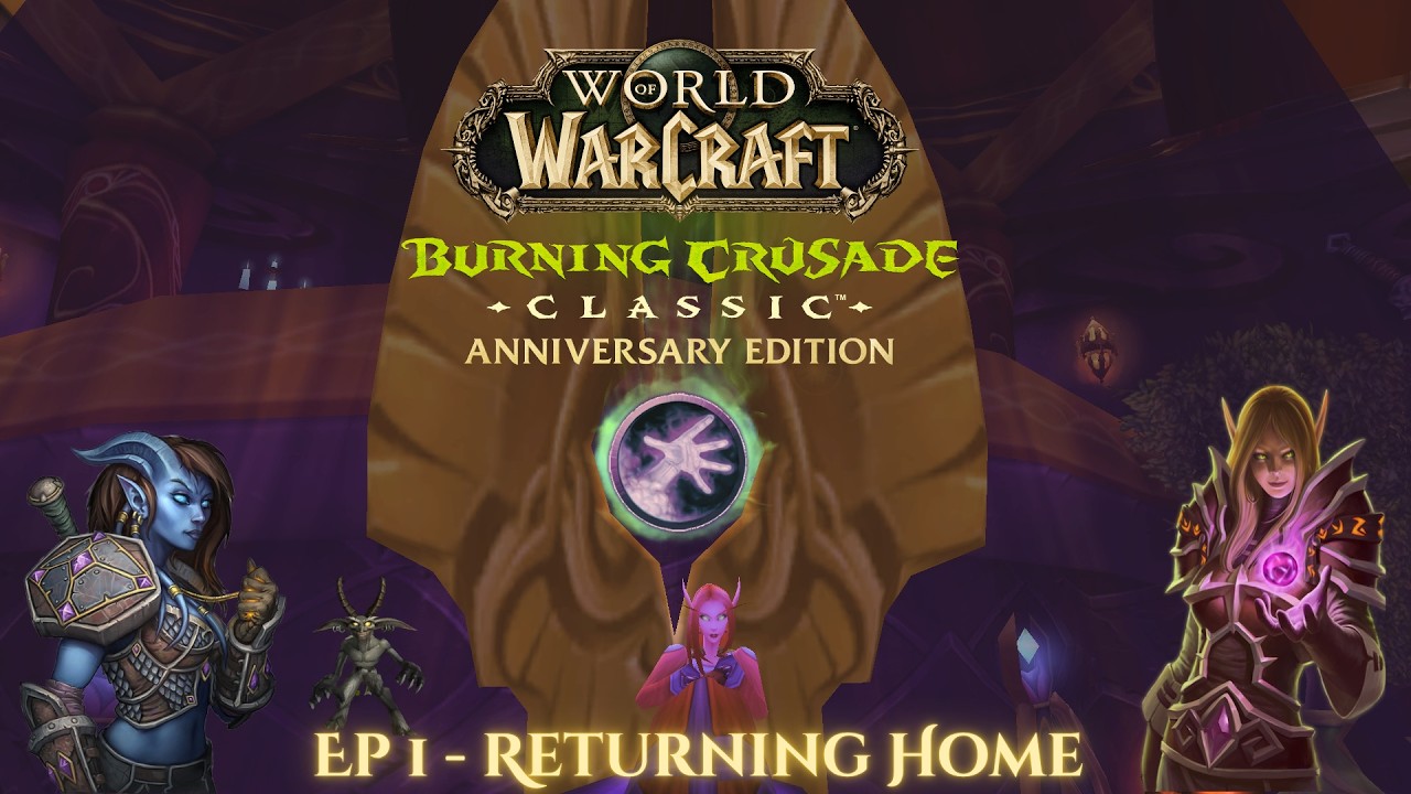 Burning Crusade Classic: A New Adventure awaits. Ep 1 [REUPLOAD]