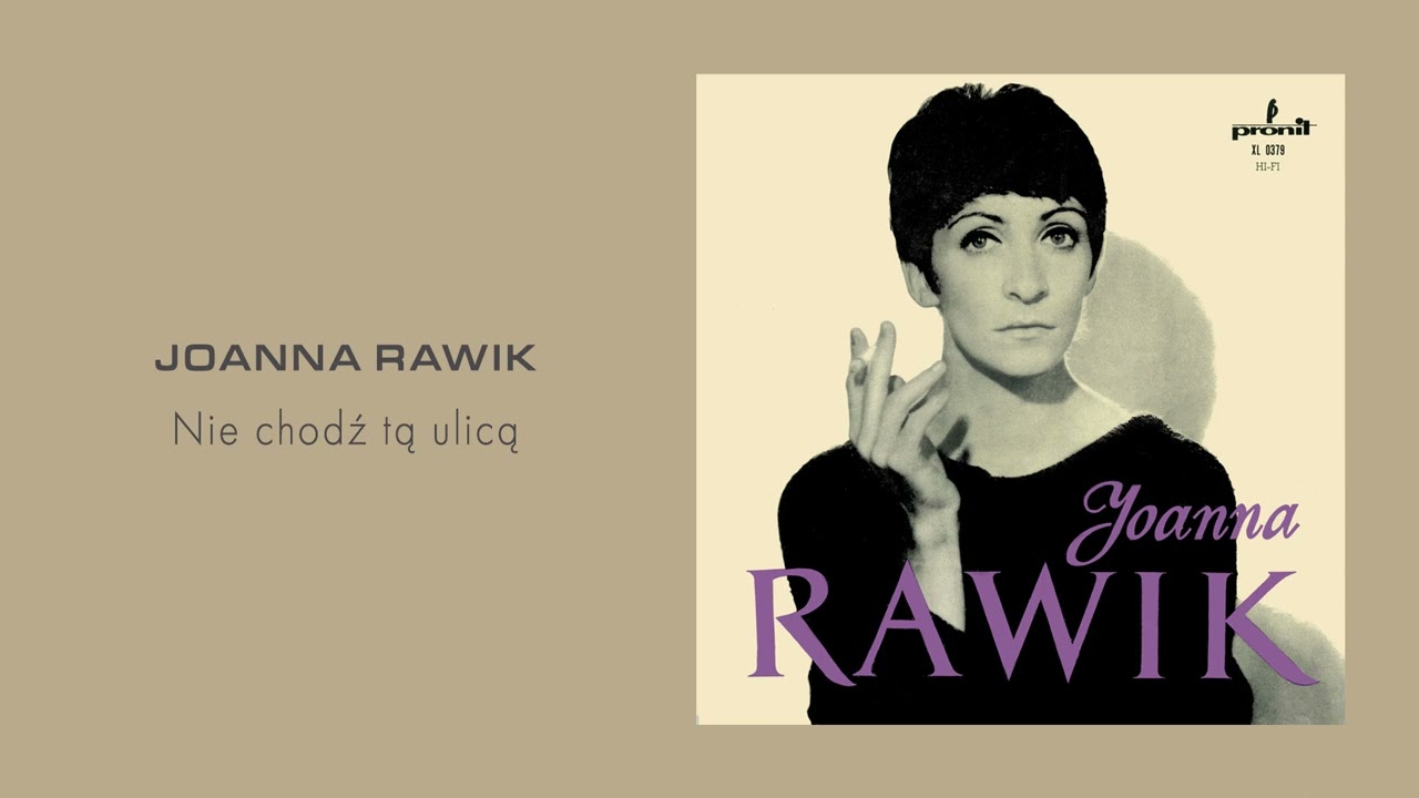 Joanna Rawik - Nie chodź tą ulicą [Official Audio]