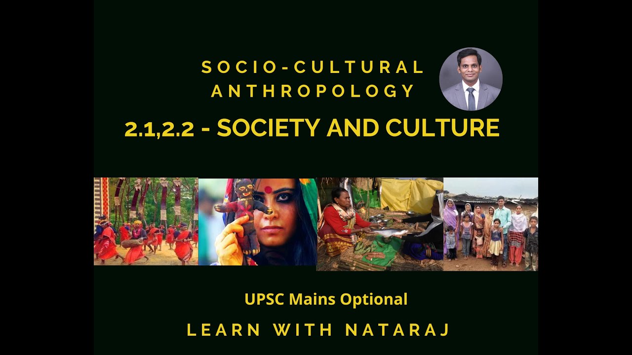 Society and Culture - Socio-cultural Anthropology
