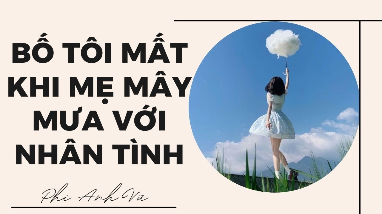 [Truyện Audio] Bố Tôi Mất Khi Mẹ Mây Mưa Với Nhân Tình | Phi Anh Vũ
