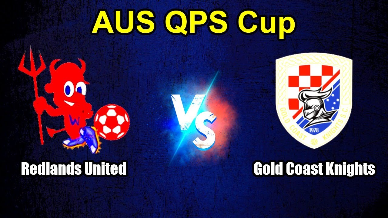 Redlands United vs Gold Coast Knights Live Score AUS QPS Cup
