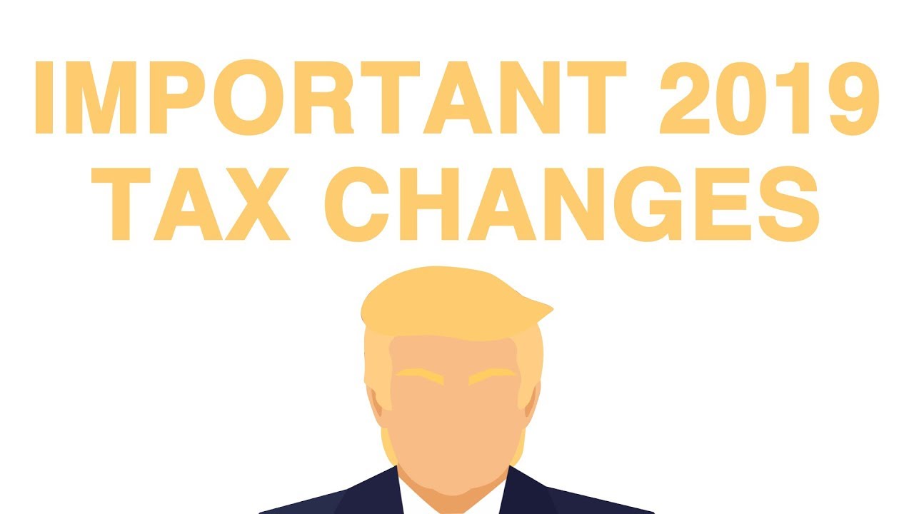 The Most Important Tax Changes for 2019
