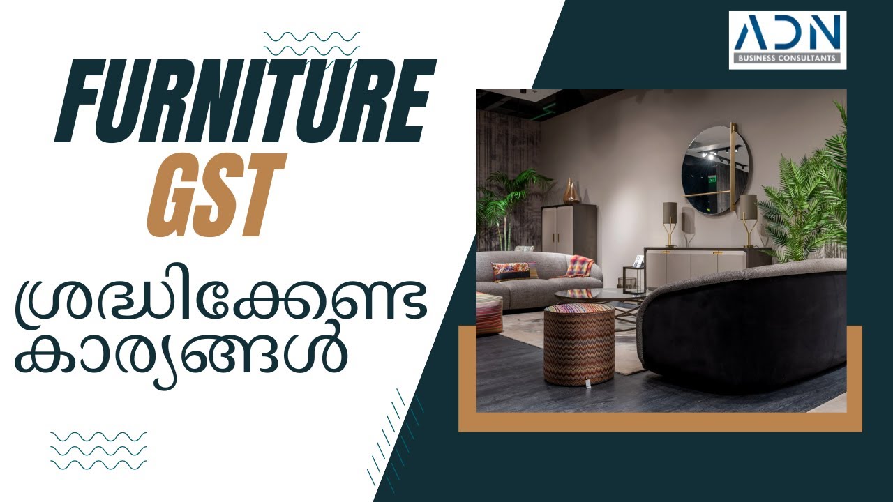 GST & FURNITURE BUSINESS| Malayalam | adn| Gst filing #furniture #gst #adnbusinessconsultants