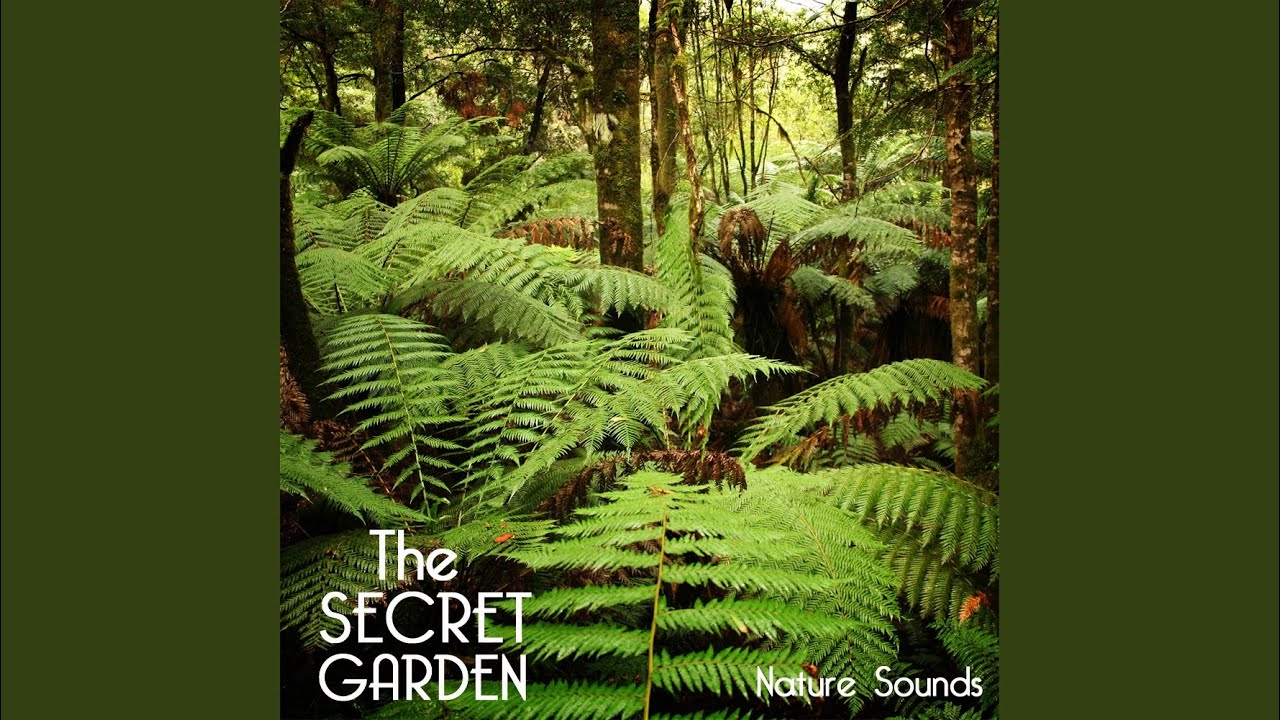 The Secret Garden Nature Sounds - Relaxing Sounds of Nature for Deep Sleep, Baby Sleep, Yoga...