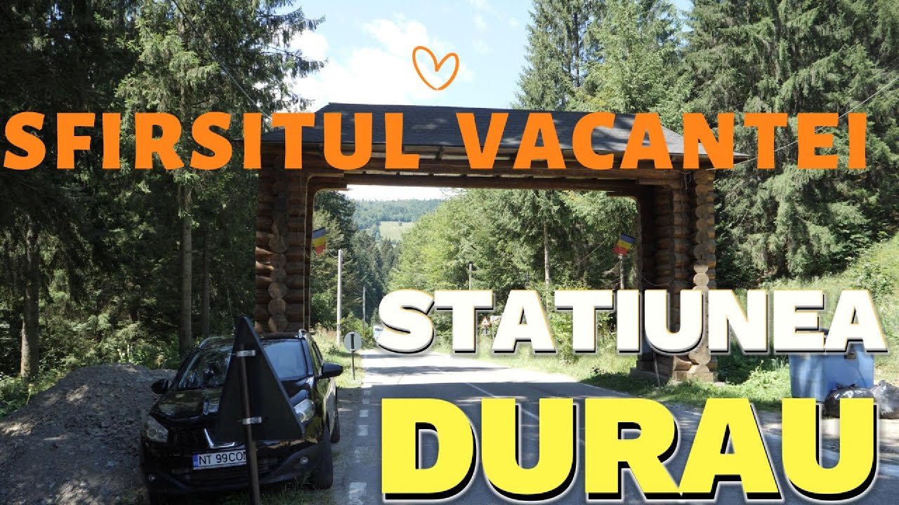 STATIUNEA  DURAU, CEAHLAU , ROMANIA , VACANTA 2024 EP.14