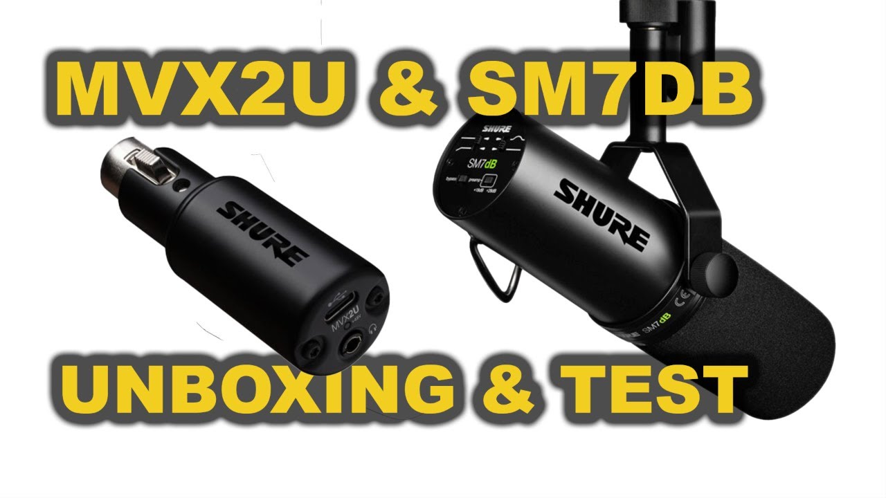 MVX2U x SM7DB Unboxing and Test