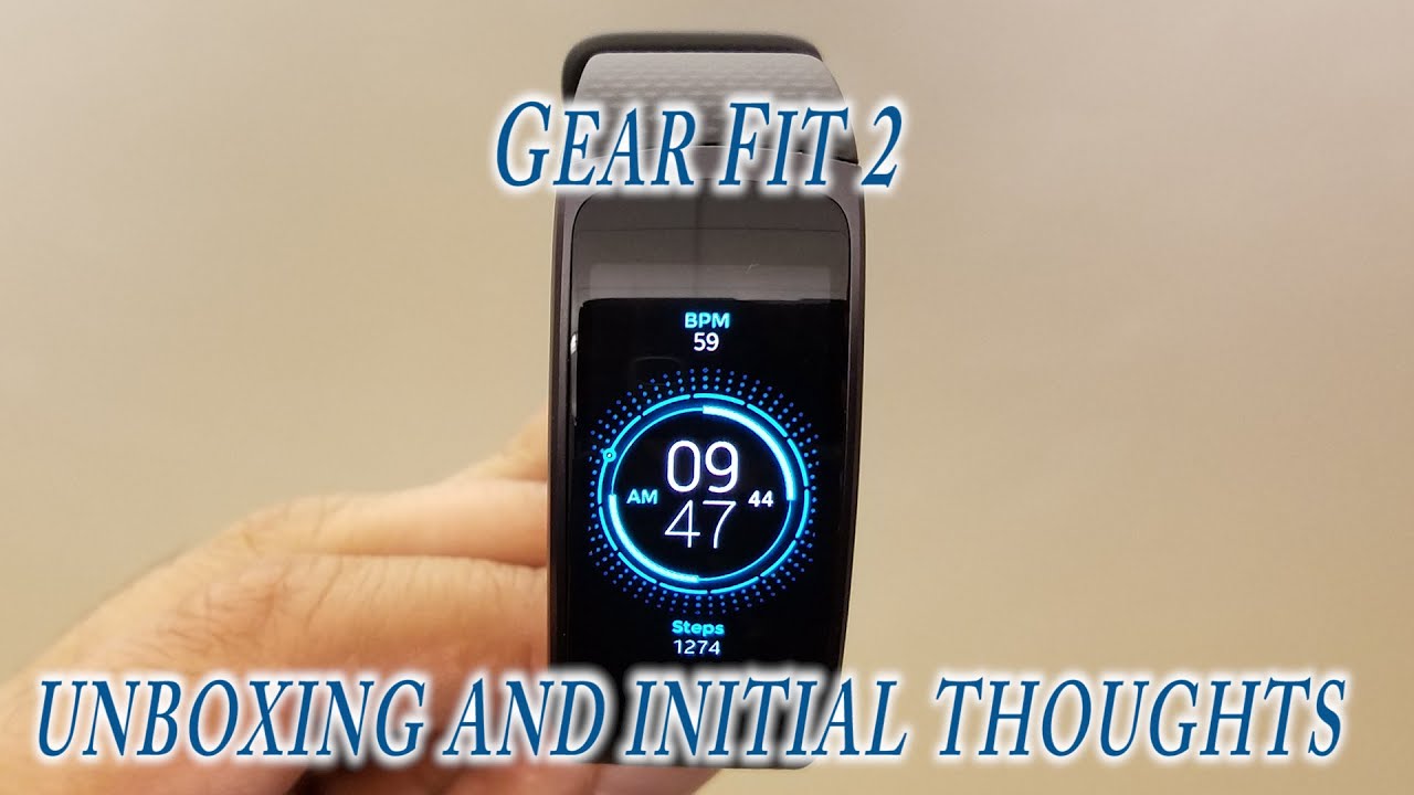 Samsung Gear Fit 2 unboxing and initial thoughts