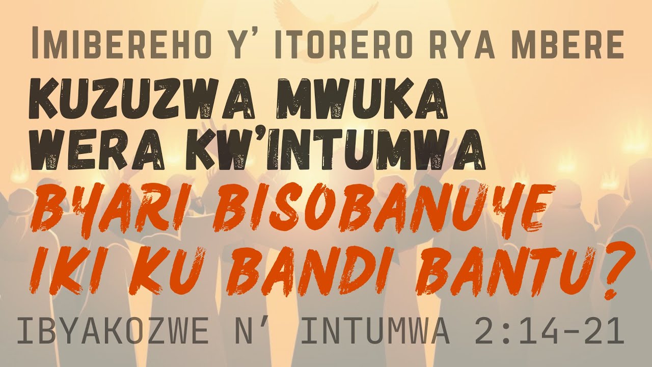 Kuzuzwa Mwuka wera kw'intumwa byari bisobanuye iki ku bandi bantu s02e04 pt1 1