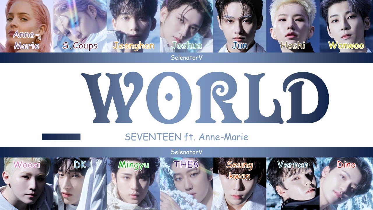 SEVENTEEN ft. Anne-Marie (세븐틴 ft. 앤-마리) - _WORLD [Color Coded Han_Rom_Eng]