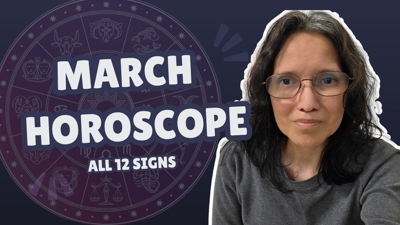 March 2026 Horoscope. All 12 Signs