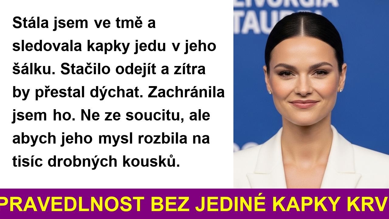 Mohla jsem ho nechat zemřít ale vybrala jsem si mnohem temnější trest