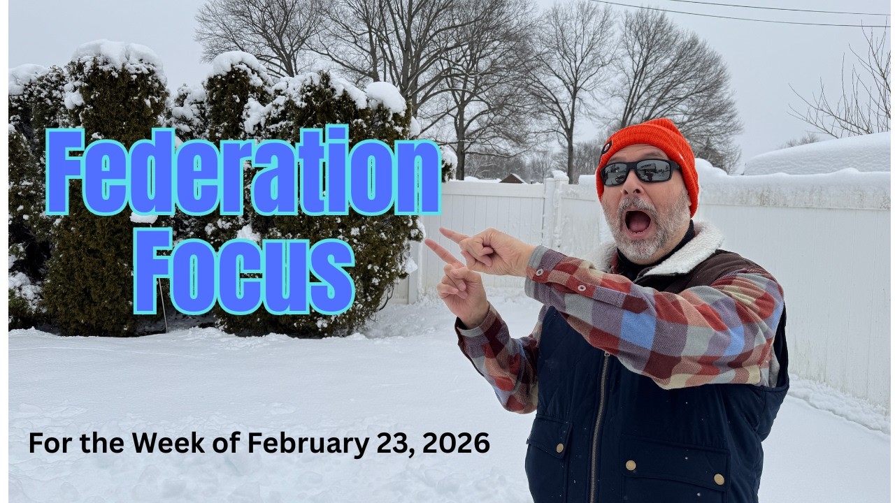 Federation Focus for the Week of February 23, 2026