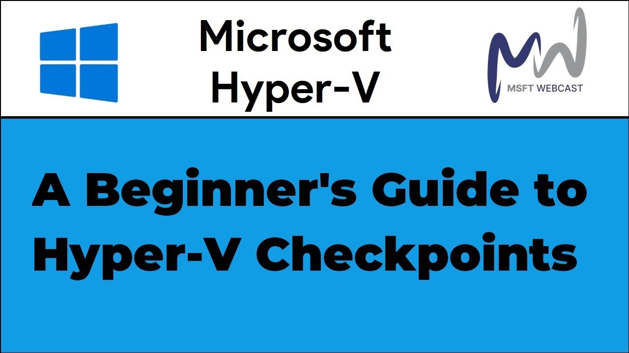 31. A Beginner's Guide to Hyper-V Checkpoints