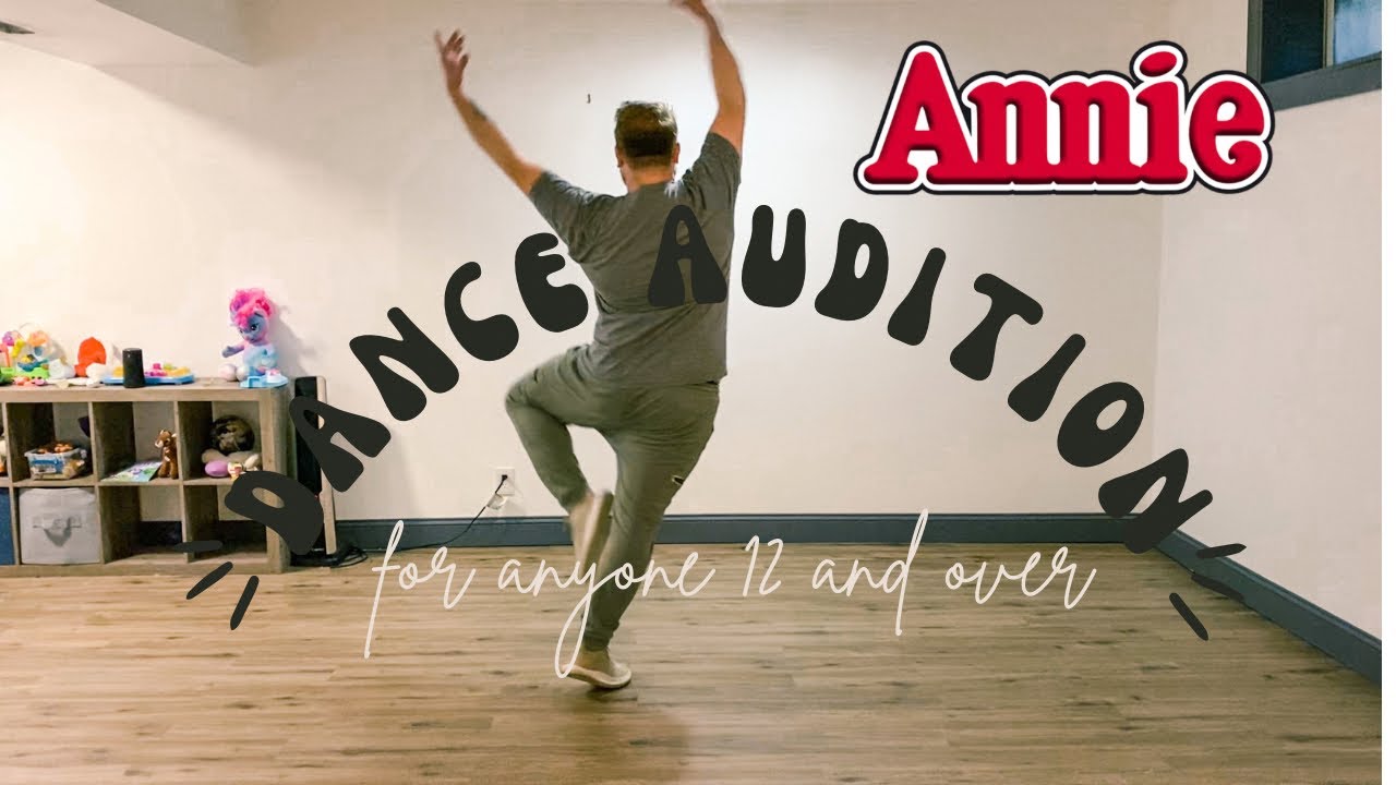 ANNIE - Dance Audition Segment for anyone 12 & over