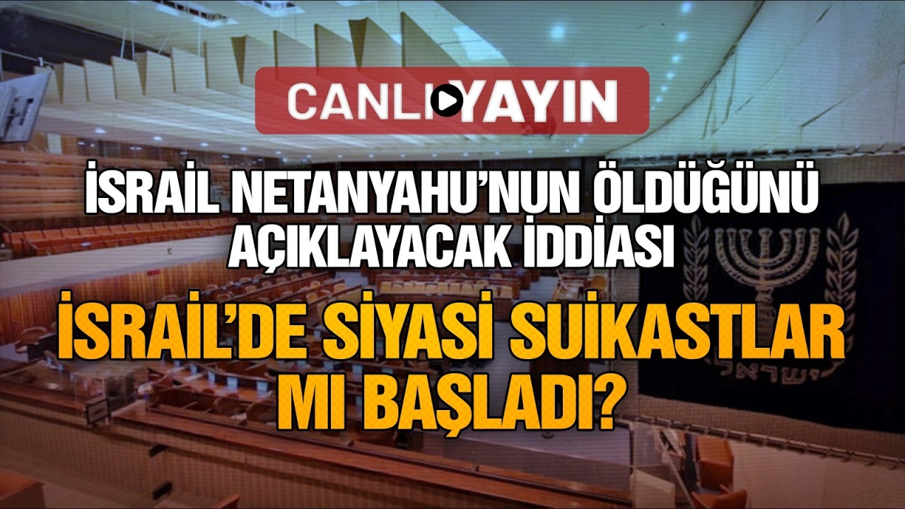 İsrail Netanyahu'nun öldüğünü açıklayacak iddiası | Kerim Aktacir ile Parantez