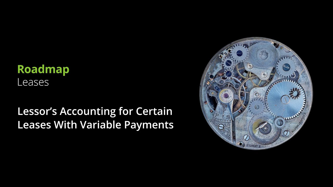 Leases: Lessor&rsquo;s Accounting for Certain Leases With Variable Payments
