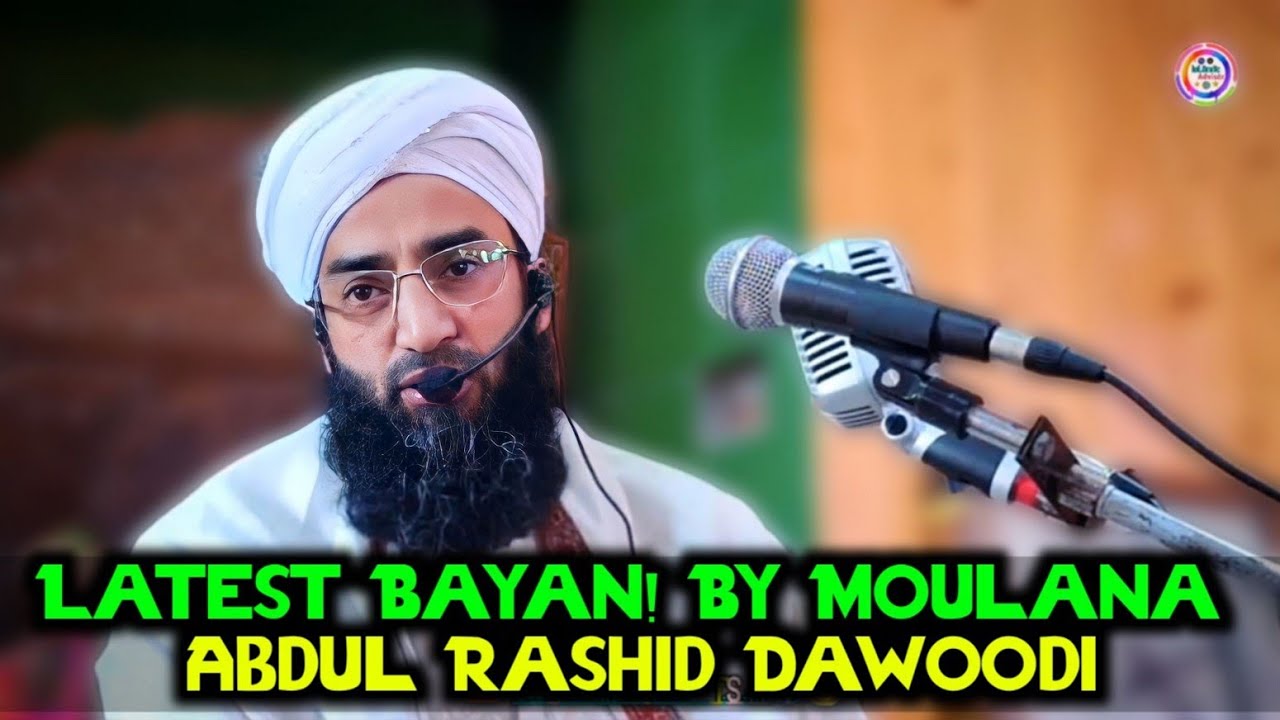 🔥 Latest Bayan! By Maulana Abdul Rashid Dawoodi Sahab || @islamicadvisortsa