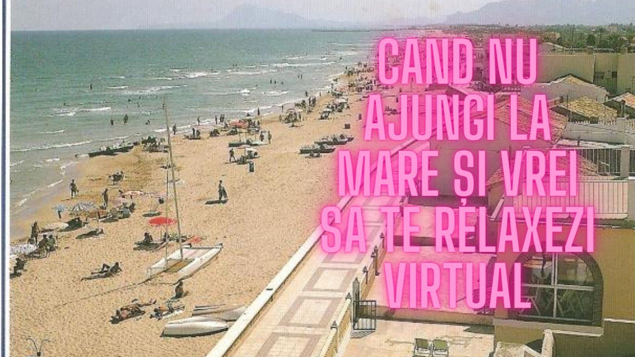 când nu ajungi la mare și vrei sa intri în  ritm virtual.mare,soare, relaxare.playa piles