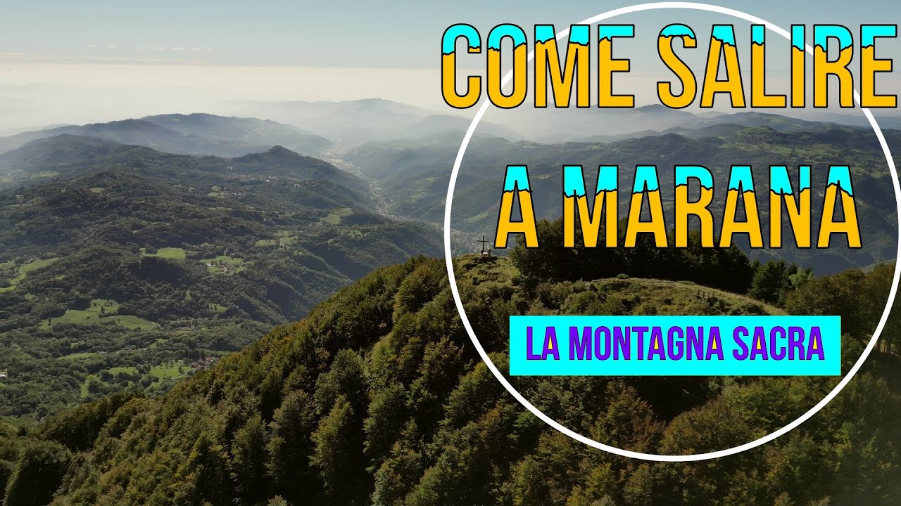 Come salire sulla MONTAGNA SACRA... MARANA
