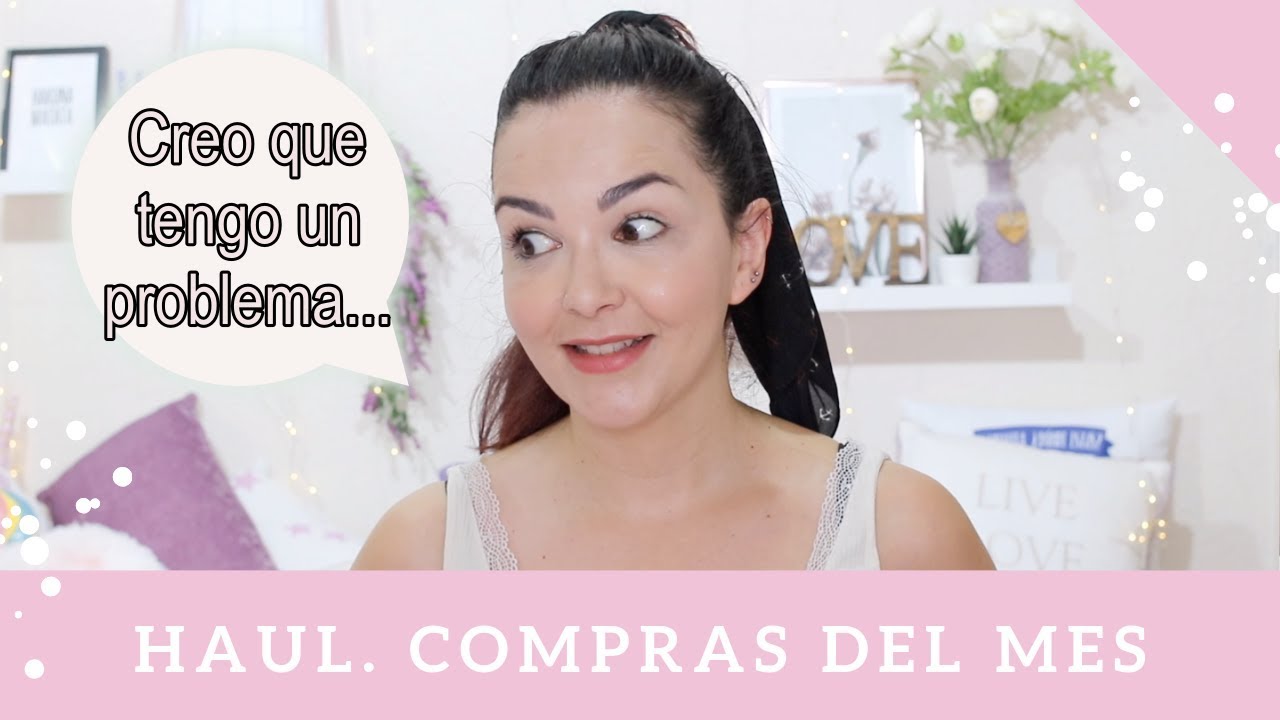 HAUL! Compras del Mes (tengo un grave problema con este producto...)