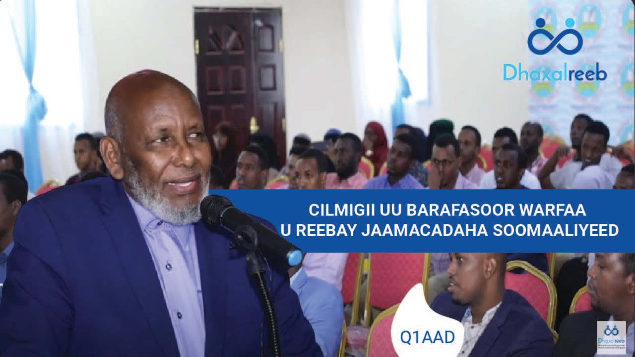 CILMIGII UU BARAFASOOR WARFAA U REEBAY JAAMACADAHA SOOMAALIYEED