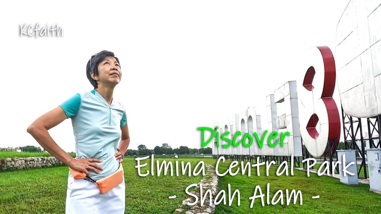 Discover Elmina Central Park, Shah Alam | Experience Sharing