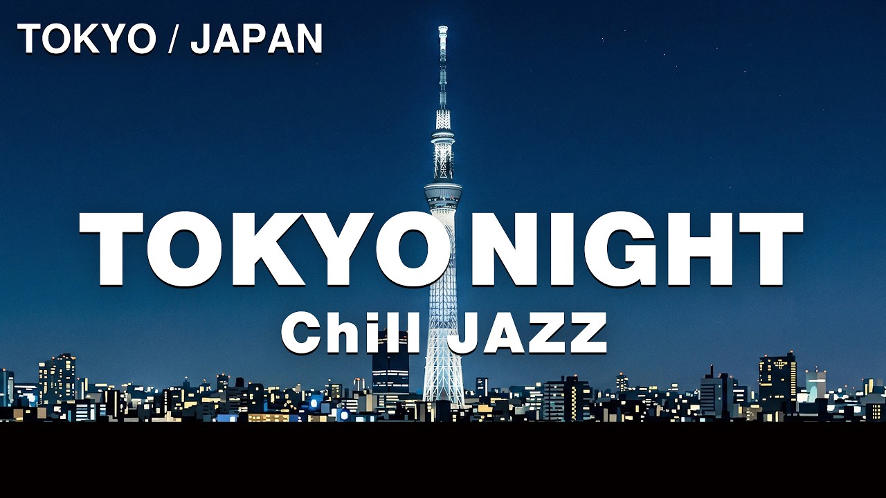 東京 真夜中のCHILL JAZZ | Midnight Chill Jazz Under Tokyo Skytree