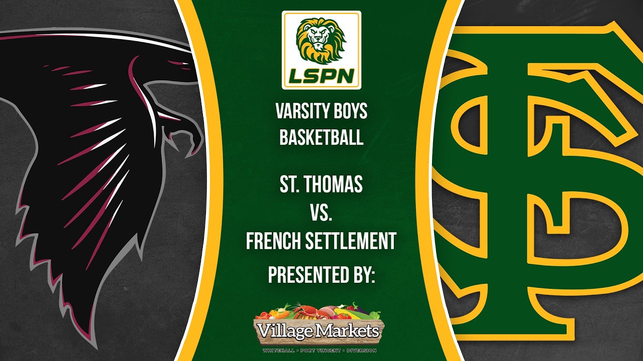 Varsity Boys Basketball: French Settlement vs St. Thomas Aquinas