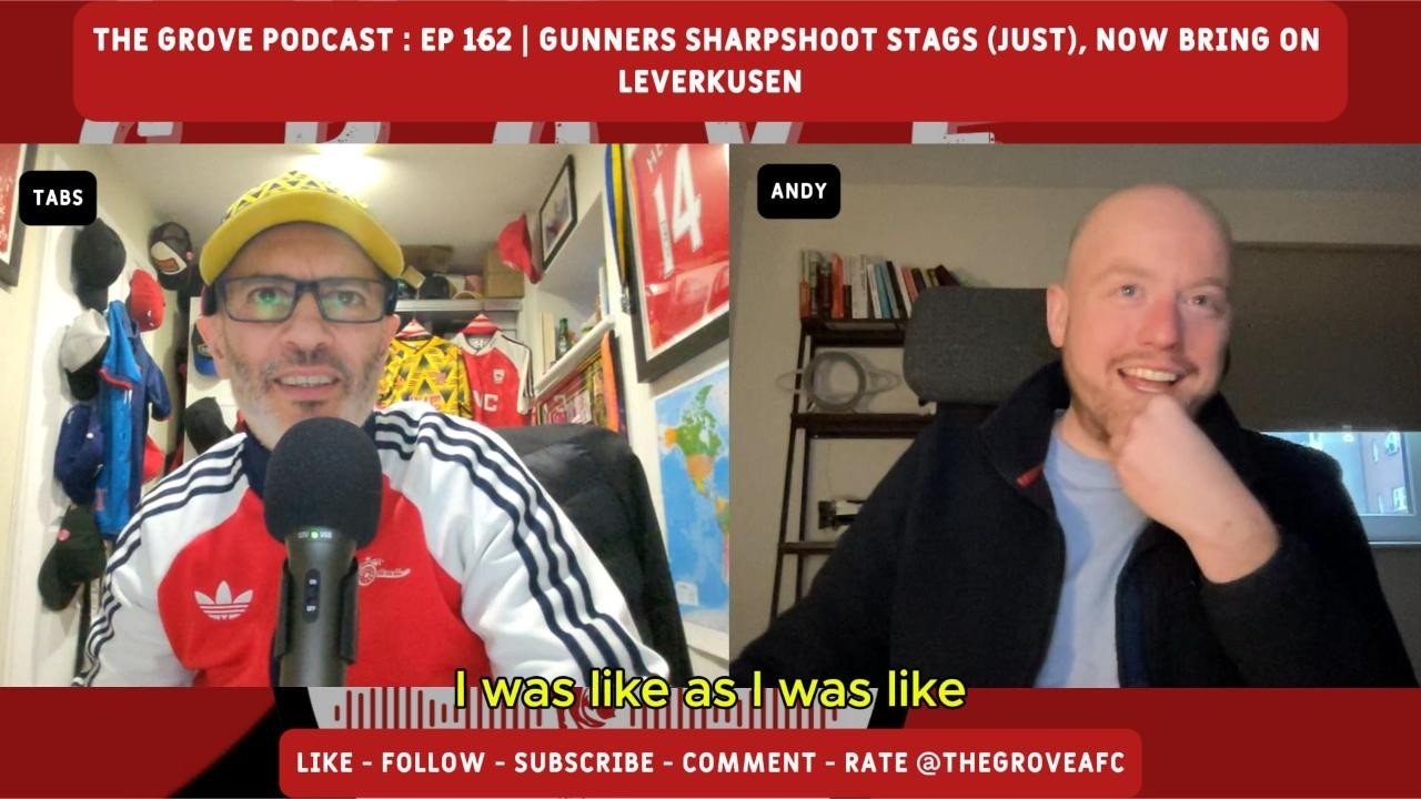 📺 162 | Gunners Sharpshoot Stags (Just), Now Bring on Leverkusen