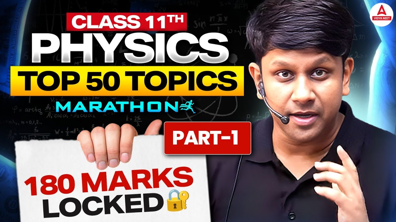 Class 11 Physics | Top 50 Topics for NEET Physics Marathon - Part 1 | GG Sir | Vidya NEET Adda247