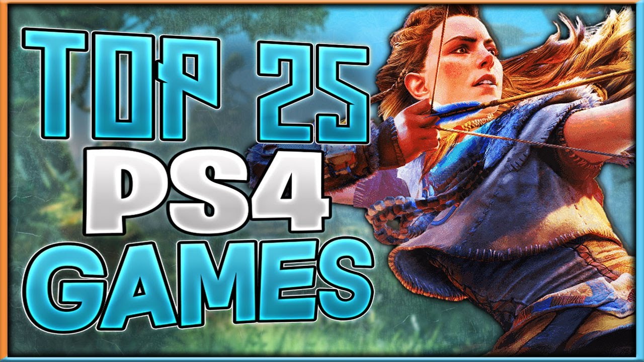 Top 25 BEST PS4 Games of All Time